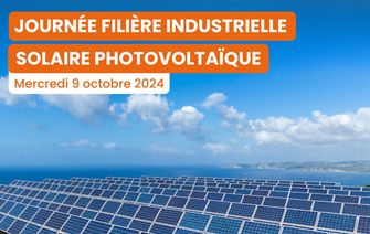 Journée filière industrielle Solaire Photovoltaïque