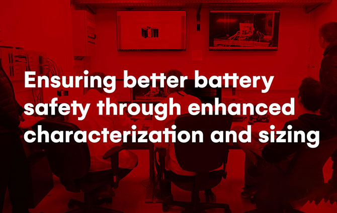 Ensuring better battery safety through enhanced characterization and sizing